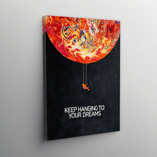 Keep Hanging to your Dreams