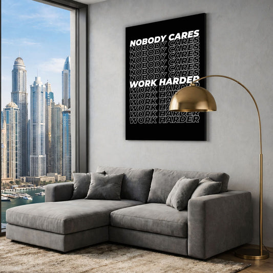 Nobody Cares Work Harder